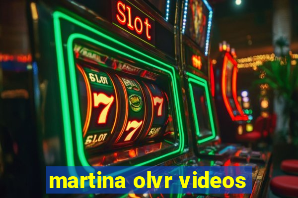 martina olvr videos